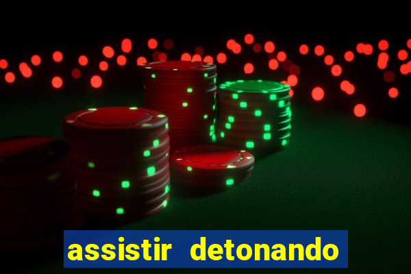 assistir detonando em barcelona dublado online